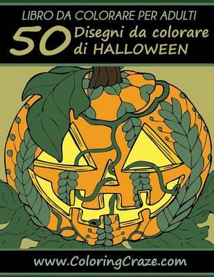 Libro da Colorare per Adulti: 50 Disegni da colorare di Halloween, Serie di Libri da Colorare per Adulti da ColoringCraze