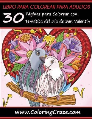 Libro de Colorear para Adultos: 30 Páginas de Colorear San Valentín