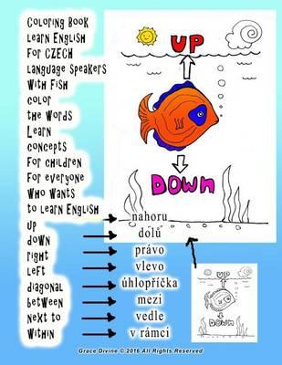 Coloring Book Learn English for Czech Language Speakers with Fish Color the Words Learn Concepts for Children for Everyone Who Wants to Learn English Up Down Right Left Diagonal Between Next to Within