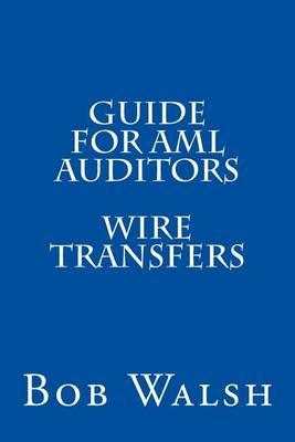 Guide for AML Auditors - Wire Transfers
