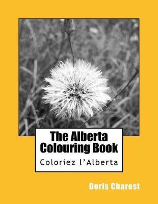 The Alberta Colouring Book: Visit Alberta While You Colour