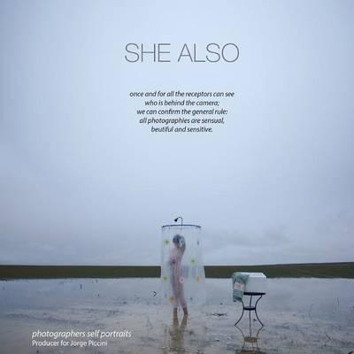 She Also. Photographers Self Portraits