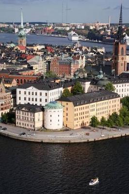 View Over Gamla Stan in Stockholm Sweden Journal: 150 Page Lined Notebook/Diary