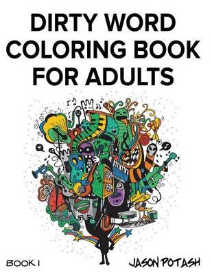 Dirty Word Coloring Book For Adults - Vol. 1