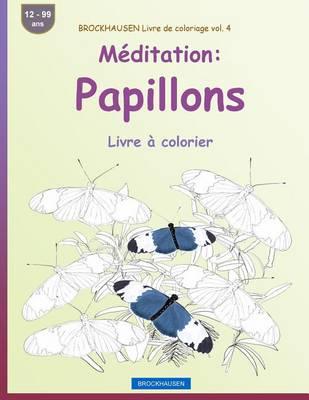BROCKHAUSEN Livre de coloriage vol. 4 - Méditation: Papillons: Livre à colorier
