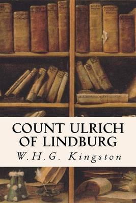 Count Ulrich of Lindburg: A Tale of the Reformation in Germany