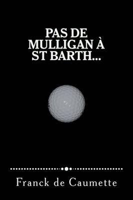 Pas de Mulligan A St Barth...