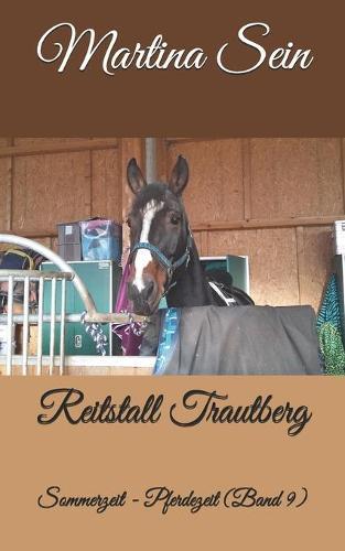 Reitstall Trautberg: Sommerzeit - Pferdezeit