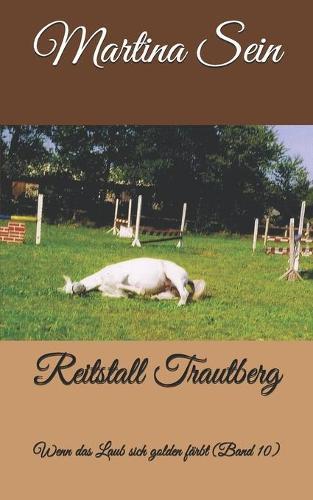 Reitstall Trautberg: Wenn das Laub sich golden färbt