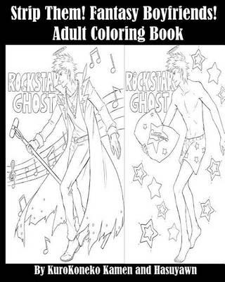 Adult Coloring Book: Strip Them! Fantasy Boyfriends!