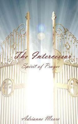 The Intercessor: Spirit of Prayer