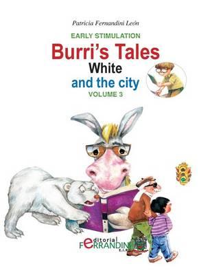 Burri's Tales: White and the city: Early Stimulation
