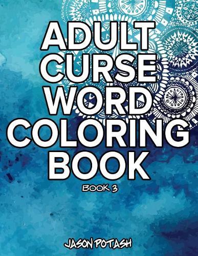 Adult Curse Word Coloring Book - Vol. 3