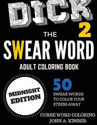 Swear Word Coloring Book: 50 Swear Word Illustrations Midnight Edition: 50 Swear Words to Color Your Stress Away