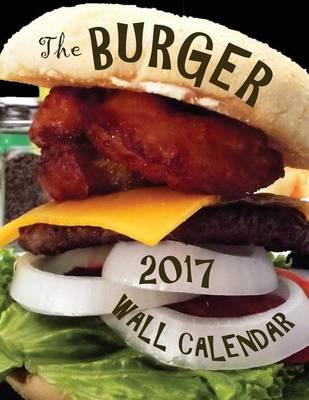The Burger 2017 Wall Calendar (UK Edition)