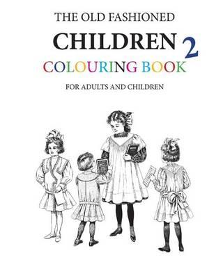 The Old Fashioned Children Colouring Book 2