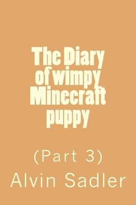The Diary of Wimpy Minecraft Puppy