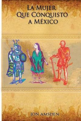 La Mujer Que Conquisto a Mexico