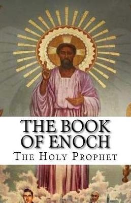 The Book of Enoch: The Holy Prophet