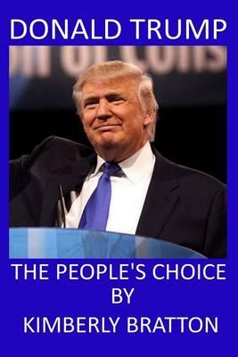 Donald Trump: The People's Choice