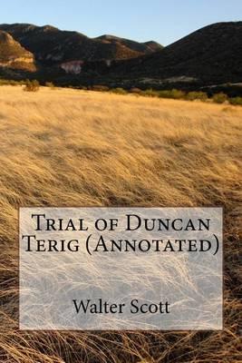 Trial of Duncan Terig (Annotated)