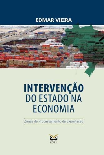 Intervencao do Estado na Economia: Zonas de Processamento de Exportacao