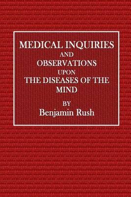 Medical Inquiries and Observations Upon Diseases of the Mind