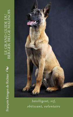 Berger Belge Malinois: Intelligent, Vif, Obeissant, Volontaire