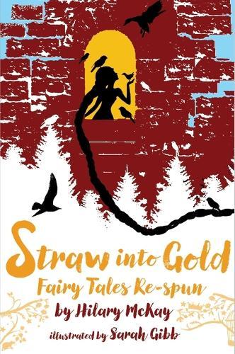 Straw Into Gold: Fairy Tales Re-Spun