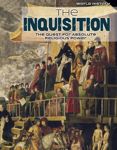 The Inquisition: The Quest for Absolute Religious Power