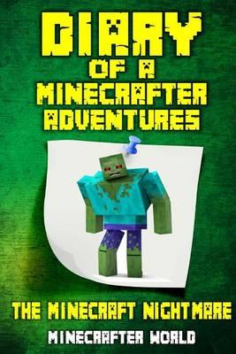 Minecraft: Diary of a Minecrafter Adventures: The Minecraft Nightmare (an Unofficial Minecraft Book for Kids)
