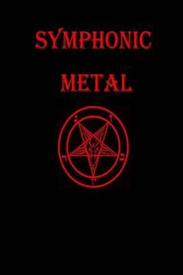 Symphonic Metal Journal: A Heavy Metal Journal: 150 Page Lined Notebook/Diary/Journal