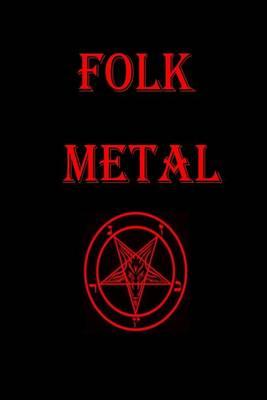 Folk Metal Journal: A Heavy Metal Journal: 150 page lined notebook/diary/journal