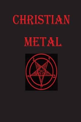 Christian Metal Journal: A Heavy Metal Journal: 150 page lined notebook/diary/journal