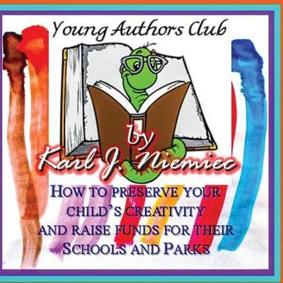 Young Authors Club: How to preserve your child's creativity while raising funds for their schools and parks