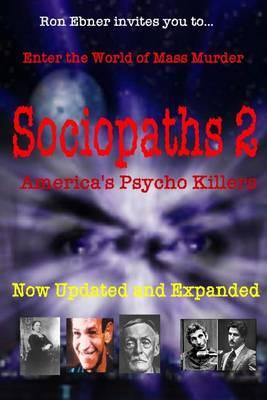 Sociopaths 2: America's Psycho Killers: Updated and Expanded