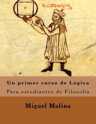 Un primer curso de Logica: Para estudiantes de Filosofia