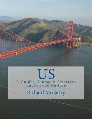 Us!: A Guided Course in American English and Culture