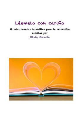 Leemelo con carino: 12 mini cuentos infantiles para la reflexion