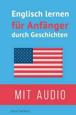 English Lernen Fur Anfanger Durch Gesichten: Verbessern Sie Ihre Englischen Lese Und Schreibkenntnisse