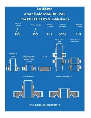 La """Ultimate"" MANUAL DE PAR DE EMPERNADO PIPEFITTERS y soldadores"