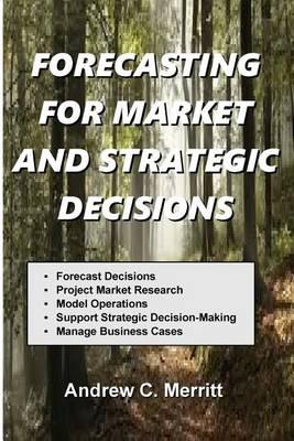 Forecasting For Market And Strategic Decisions