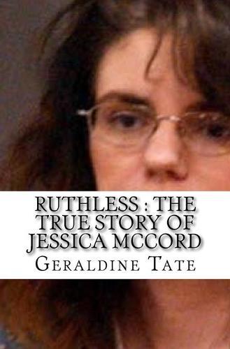 Ruthless: The True Story of Jessica McCord