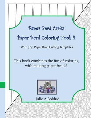 Paper Bead Crafts Paper Bead Coloring Book 4: With 3/4"" Paper Bead Cutting Templates