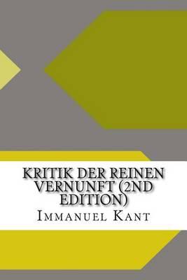 Kritik Der Reinen Vernunft (2nd Edition)