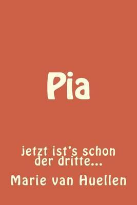 Pia: jetzt ist's schon der dritte...