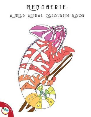 Menagerie: A Wild Animal Colouring Book