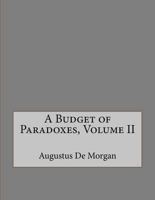 A Budget of Paradoxes, Volume II