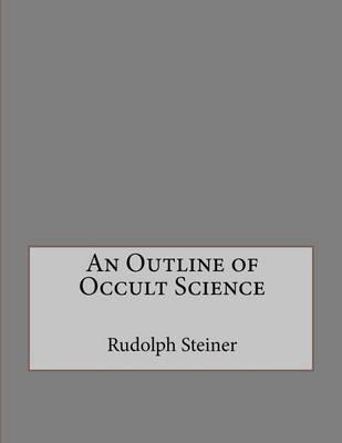 An Outline of Occult Science
