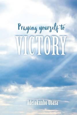 Praying Yourself to Victory